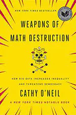 "Weapons of Math Destruction" Prompted Discussion & A Review